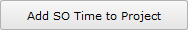 Add SO Time to Project button Add SO Time to Project button