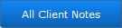 All Client Notes button All Client Notes button