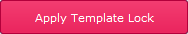 Apply Template Lock button Apply Template Lock button