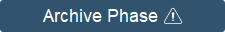 Archive Phase button Archive Phase button