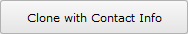 Clone with Contact Info button Clone with Contact Info button