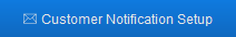 Customer Notifications Setup button Customer Notifications Setup button