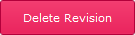 Delete Revision button Delete Revision button