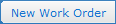 New Work Order button New Work Order button