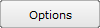 Small Options button Small Options button