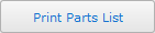 Print Parts List button Print Parts List button