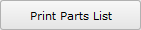 Print Parts List button Print Parts List button