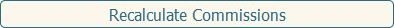 Recalculate Commissions button Recalculate Commissions button