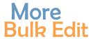 New Feature: More Bulk Edit Options New Feature: More Bulk Edit Options
