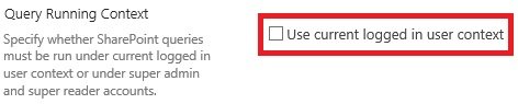 Query Running Context Select the Use current logged in user context check box.