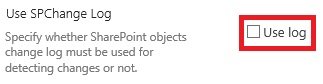 Use SPChange Log Select the Use log check box.