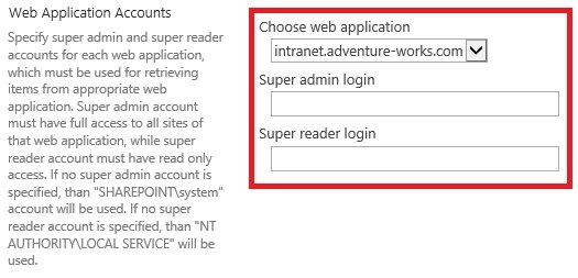 Web Application Accounts Choose the web application and then provide the Super admin and Super reader account names.
