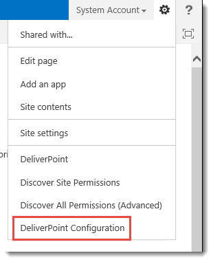 DeliverPoint Configuration Site Actions Link DeliverPoint Configuration Site Actions Link