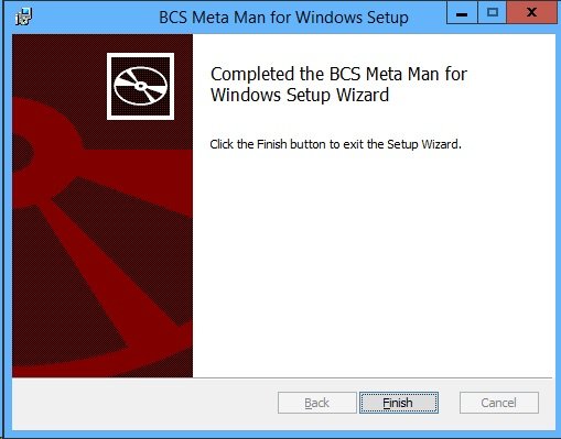 Completed the BCS Meta Man for Windows Setup Wizard Completed the BCS Meta Man for Windows Setup Wizard