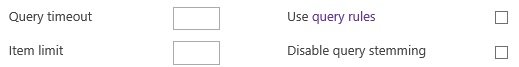 Query timeout Use query rules item limit Disable query stemming Query timeout Use query rules item limit Disable query stemming